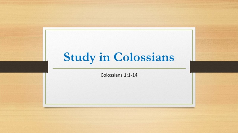 Study in Colossians - 1