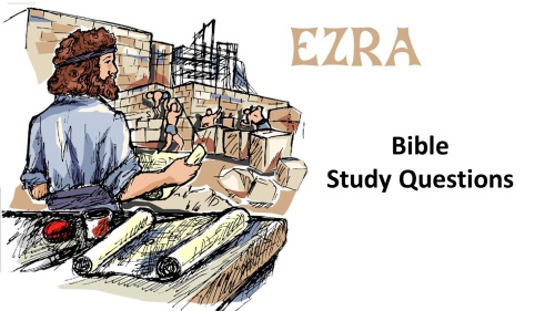 Bible Study Ezra Questions